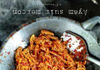 Jangan Hanya Digoreng, Cek Resep Ayam Suir Mercon Penggugah Selera