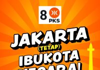 PKS Usung Jakarta Tetap Ibukota Negara di Kampanye Pemilu 2024