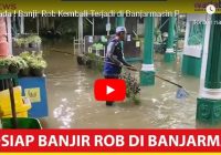 VIDEO: Waspada! Banjir Rob Terjadi di Banjarmasin pada Tanggal 4 Sampai 22 Desember