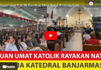 VIDEO - Ribuan Umat Katolik Rayakan Misa Natal di Gereja Katedral Banjarmasin