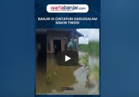 Banjir di Cintapuri Darussalam Makin Tinggi