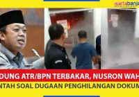 Gedung Kementerian ATR/BPN Terbakar, Nusron Wahid Bantah Soal Adanya Dugaan Penghilangan Dokumen