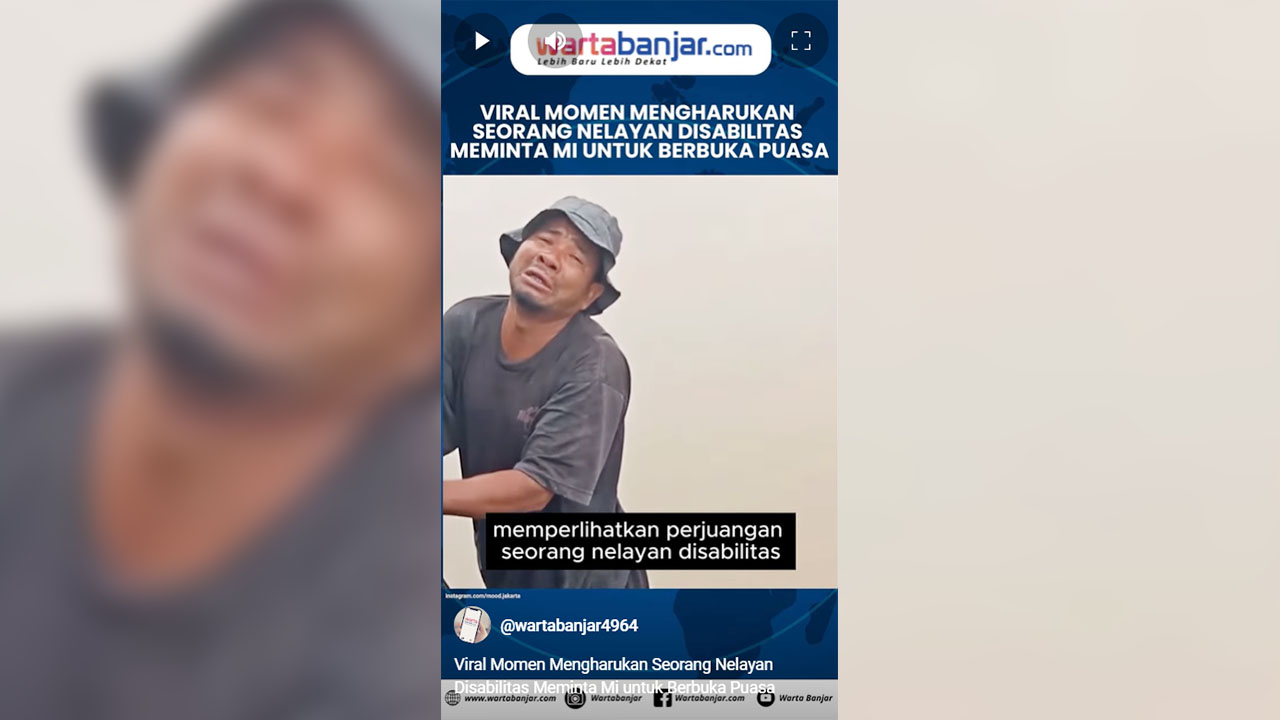 VIDEO - Viral Momen Mengharukan Seorang Nelayan Disabilitas Meminta Mi untuk Berbuka Puasa