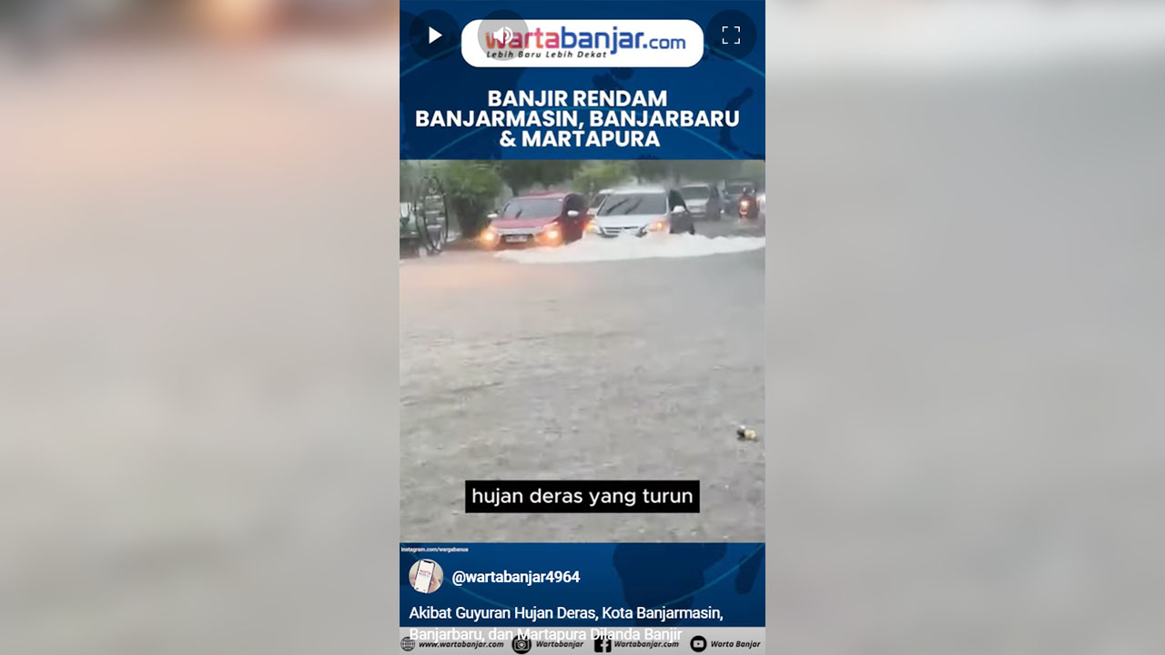 Akibat Guyuran Hujan Deras, Kota Banjarmasin, Banjarbaru, dan Martapura Dilanda Banjir