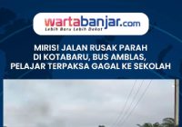 VIDEO - Miris! Jalan Rusak Parah di Kotabaru, Bus Amblas, Pelajar Terpaksa Gagal ke Sekolah