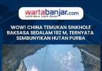 VIDEO - WOW! China Temukan Sinkhole Raksasa Sedalam 192 M, Ternyata Sembunyikan Hutan Purba yang Belum Terjamah