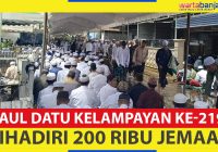 VIDEO - Haul Datu Kelampayan Ke-219 Dihadiri 200 Ribu Jemaah dari Berbagai Daerah