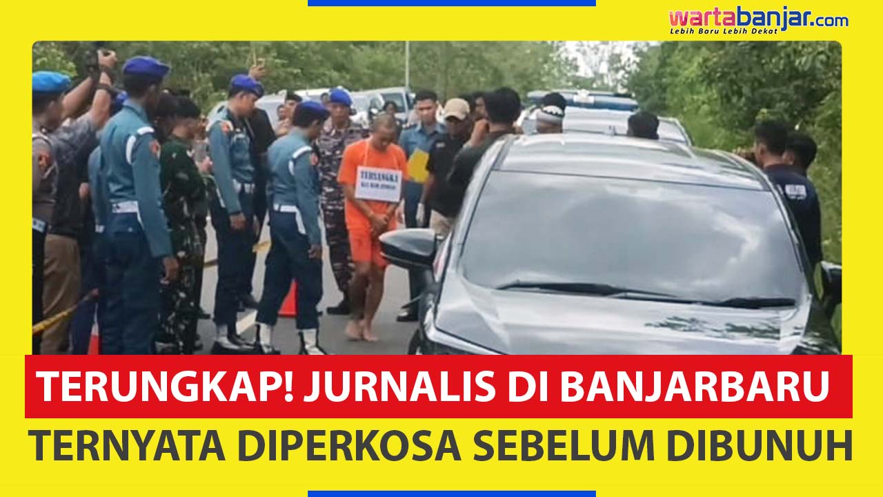 VIDEO - Terungkap! Jurnalis di Banjarbaru Ternyata Diperkosa Sebelum Dibunuh Oknum TNI AL
