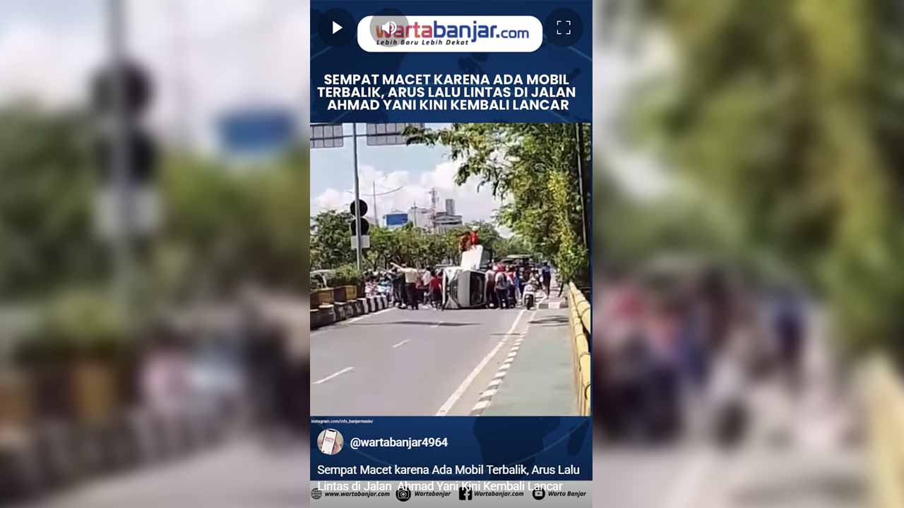 VIDEO - Sempat Macet karena Ada Mobil Terbalik, Arus Lalu Lintas di Jalan Jalan Ahmad Yani Kini Kembali Lancar