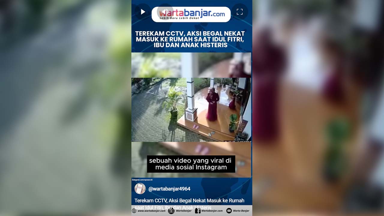 VIDEO - Terekam CCTV, Aksi Begal Nekat Masuk ke Rumah saat Idul Fitri, Ibu dan Anak Histeris