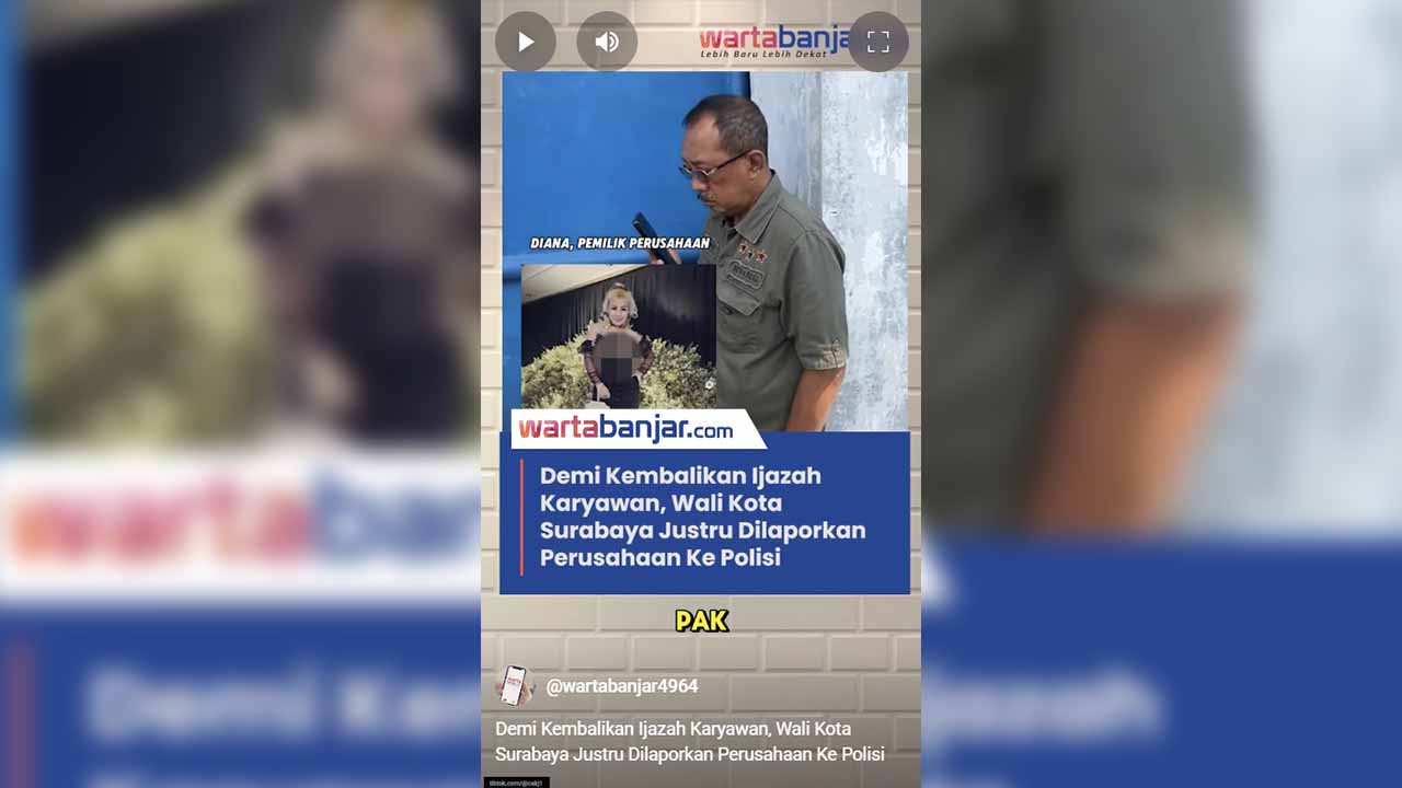 VIDEO - Demi Kembalikan Ijazah Karyawan, Wali Kota Surabaya Justru Dilaporkan Perusahaan Ke Polisi