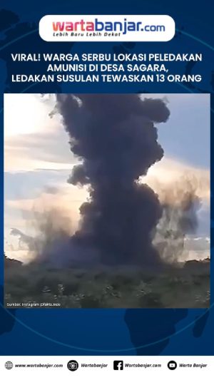 VIDEO - VIRAL! Warga Serbu Lokasi Peledakan Amunisi di Desa Sagara, Ledakan Susulan Tewaskan 13 Orang