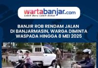 VIDEO - Banjir Rob Rendam Jalan di Banjarmasin, Warga Diminta Waspada Hingga 8 Mei 2025
