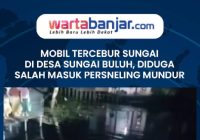 VIDEO - Mobil Tercebur Sungai di Desa Sungai Buluh, Diduga Salah Operasikan Persneling Mundur