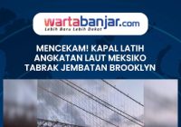 VIDEO - MENCEKAM! Kapal Latih Angkatan Laut Meksiko Tabrak Jembatan Brooklyn