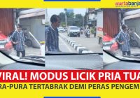 VIDEO - Viral! Modus Licik Seorang Pria Tua Pura-Pura Tertabrak Demi Peras Pengemudi Mobil