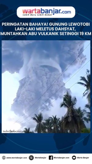 VIDEO - PERINGATAN BAHAYA! Gunung Lewotobi Laki-Laki Meletus Dahsyat, Muntahkan Abu vulkanik Setinggi 19 Km