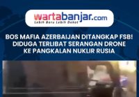 VIDEO - Bos Mafia Azerbaijan Ditangkap FSB! Diduga Terlibat Serangan Drone ke Pangkalan Nuklir Rusia