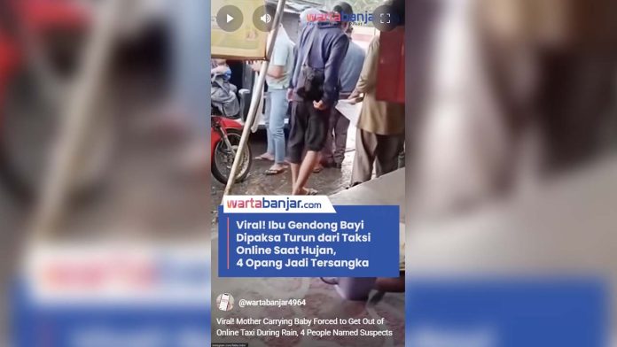 VIDEO - Viral! Ibu Gendong Bayi Dipaksa Turun dari Taksi Online Saat Hujan, 4 Opang Jadi Tersangka