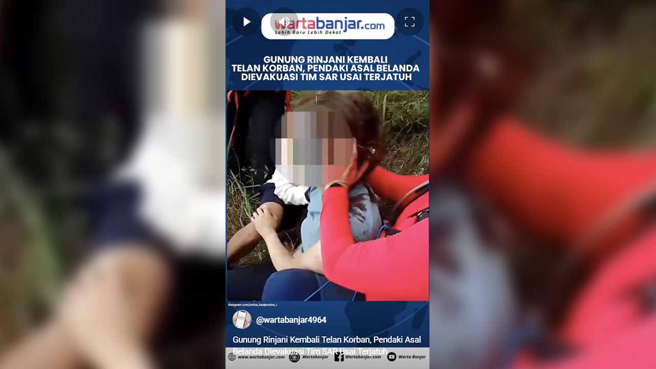 VIDEO - Gunung Rinjani Kembali Telan Korban, Pendaki Asal Belanda Dievakuasi Tim SAR Usai Terjatuh