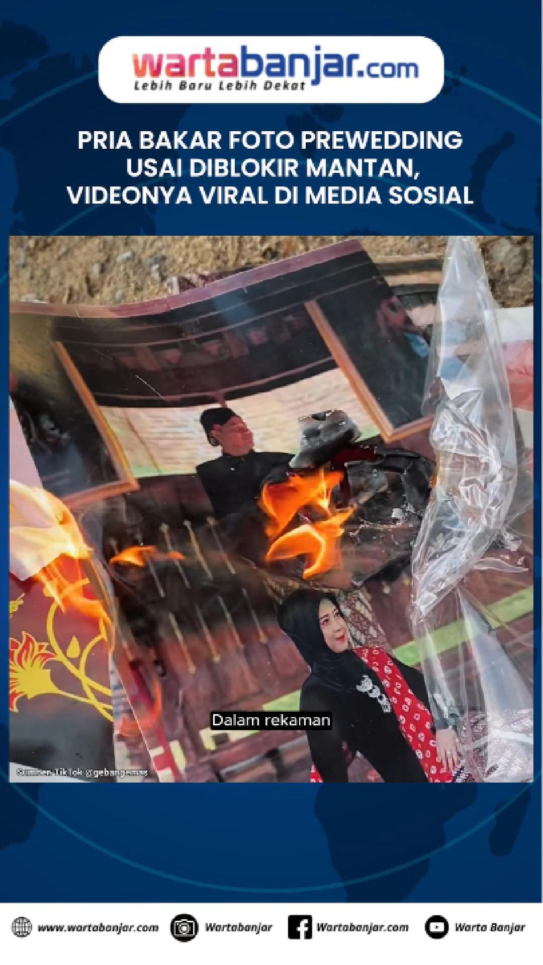 VIDEO - Pria Bakar Foto Prewedding Usai Diblokir Mantan, Videonya Viral di Media Sosial