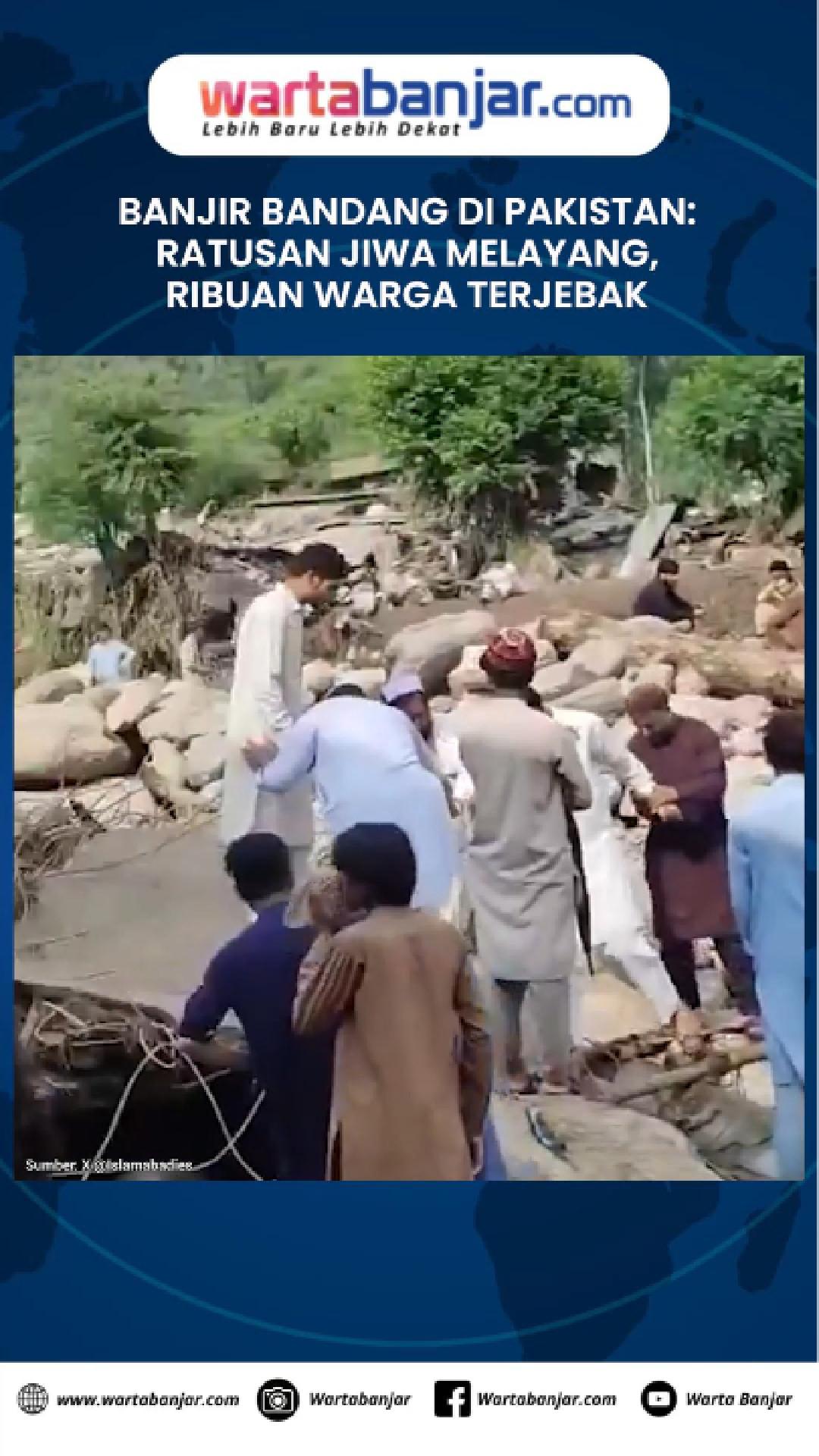 VIDEO - Banjir Bandang di Pakistan: Ratusan Jiwa Melayang, Ribuan Warga Terjebak