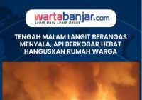 VIDEO - Tengah Malam Langit Berangas Menyala, Api Berkobar Hebat Hanguskan Bangunan Warga