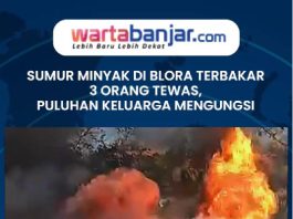 VIDEO - Kebakaran Sumur Minyak di Blora: 3 Orang Tewas, Puluhan Keluarga Mengungsi