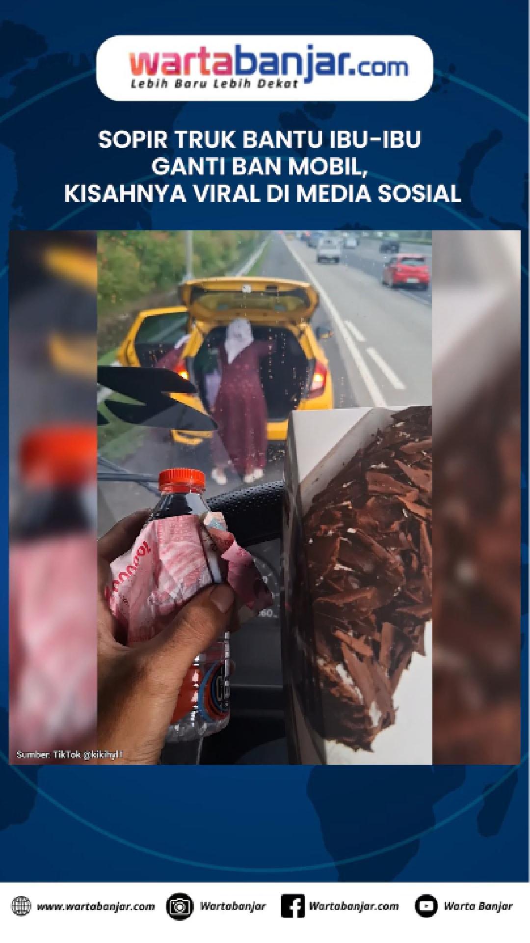 VIDEO - Sopir Truk Bantu Ibu-ibu Ganti Ban Mobil, Kisahnya Viral di Media Sosial