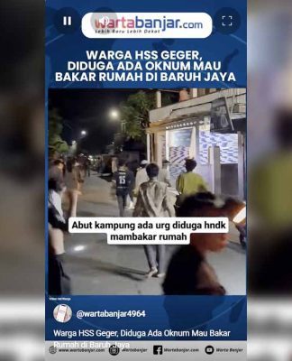 VIDEO - Warga HSS Geger, Diduga Ada Oknum Mau Bakar Rumah di Baruh Jaya