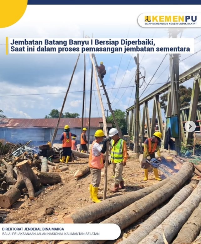 BJPN Kalsel Umumkan Jembatan Sementara Batang Banyu 1 Bisa Dilewati Kendaraan Maksimal 12 Ton Mulai Pekan Kedua November