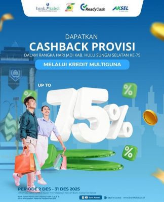 Berlaku Hingga 31 Desember, Bank Kalsel Tawarkan Cashback Provisi Kredit Multiguna 75 Persen Rayakan Hari Jadi ke 75 HSS