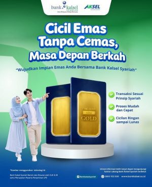 Cicil Emas Tanpa Cemas, Masa Depan Berkah Bersama Bank Kalsel Syariah
