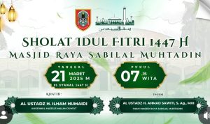 Simak! Jadwal Sholat Idul Fitri di Masjid Raya Sabilal Muhtadin